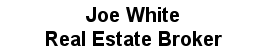 Joe White - Real Estate Broker